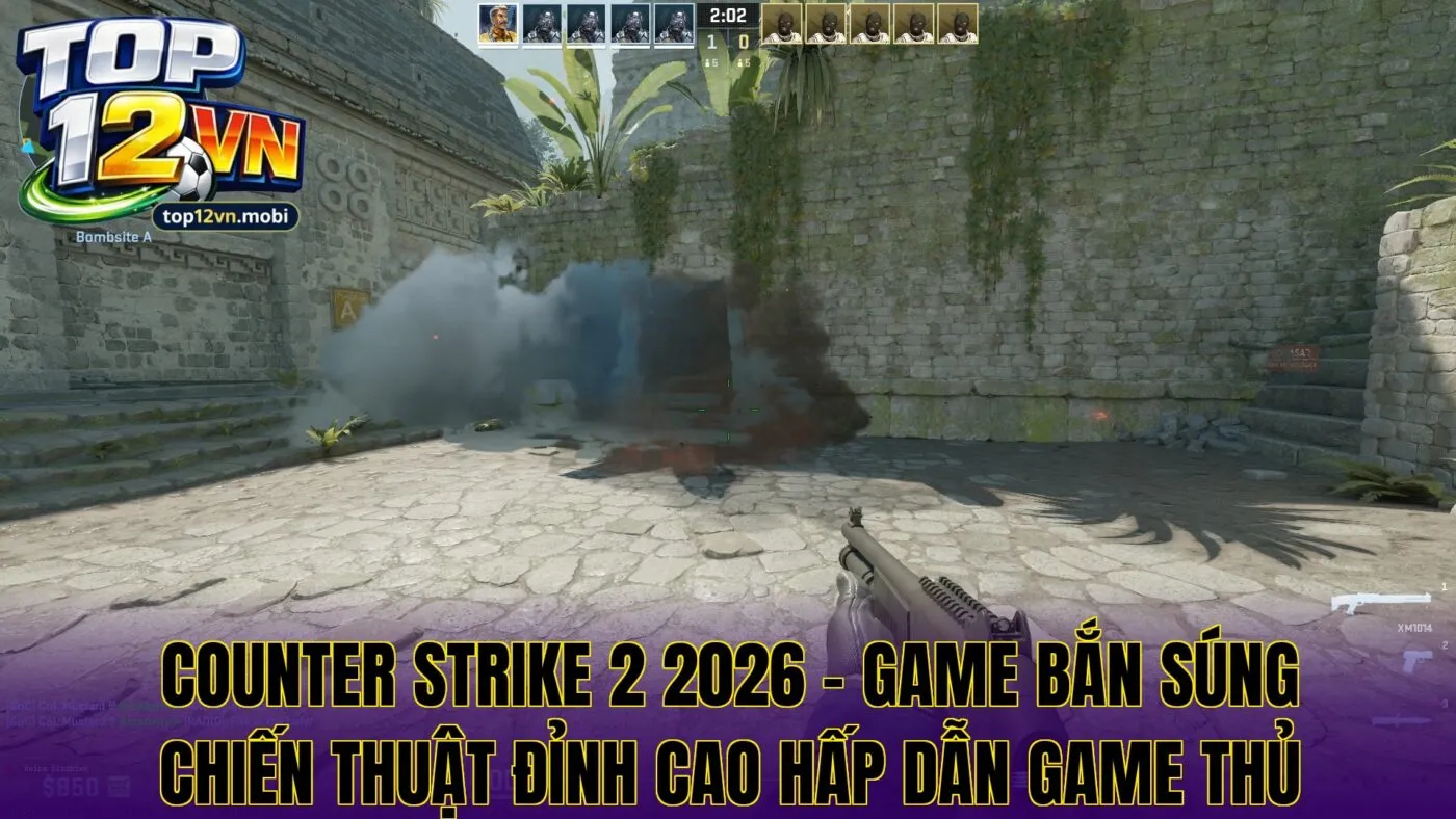 Counter-Strike 2 – Game Bắn Súng Chiến Thuật Đỉnh Cao 2026