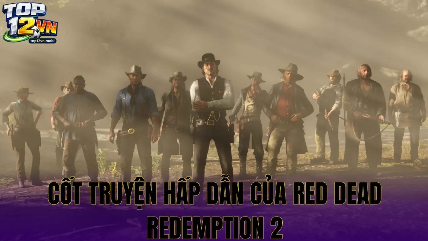 Cốt truyện hấp dẫn của Red Dead Redemption 2