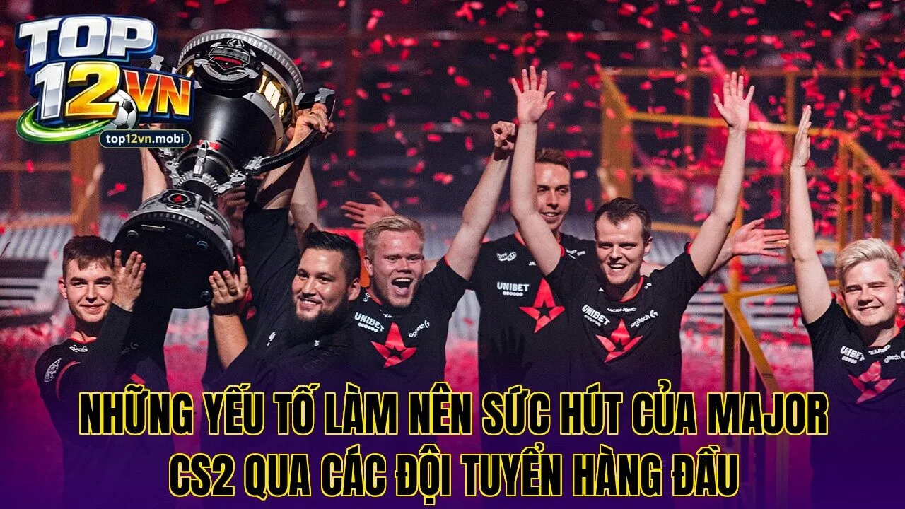 Những yếu tố làm nên sức hút của Major CS2 qua các đội tuyển hàng đầu