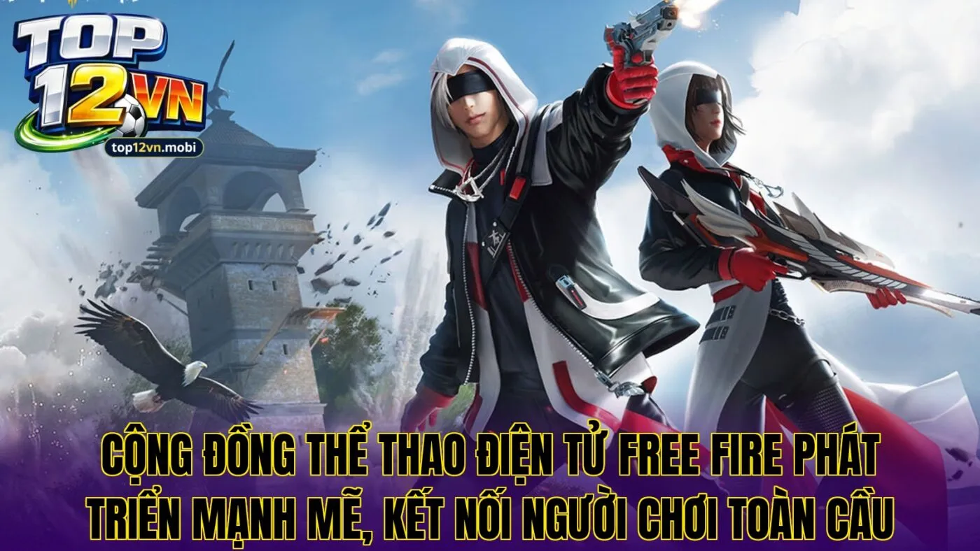 Cộng đồng thể thao điện tử Free Fire phát triển mạnh mẽ, kết nối người chơi toàn cầu