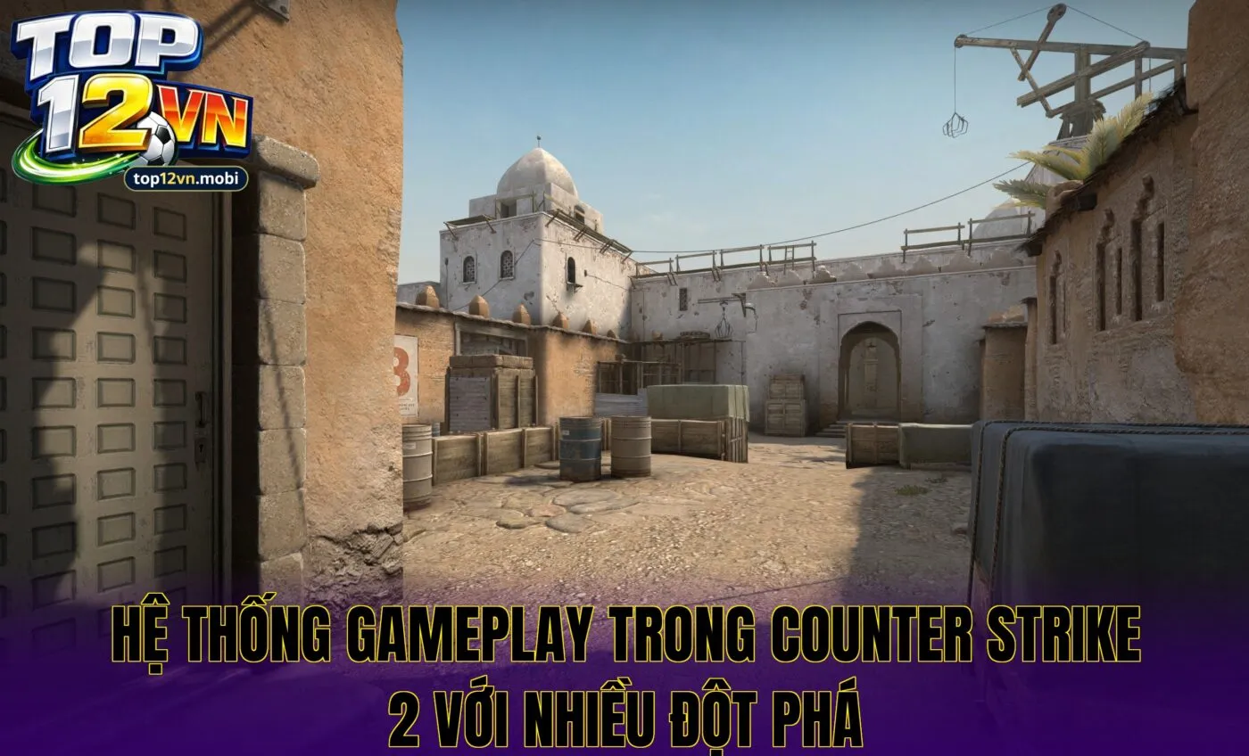Hệ thống gameplay trong Counter Strike 2 với nhiều đột phá