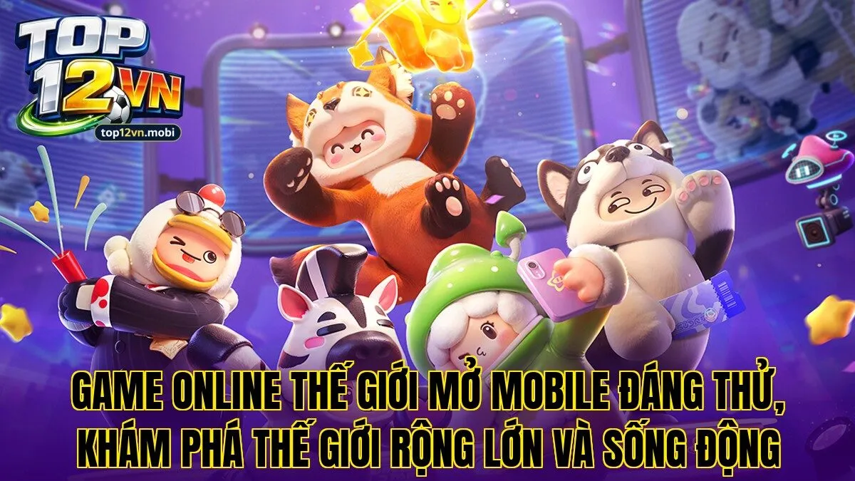 Game online thế giới mở mobile đáng thử, khám phá thế giới rộng lớn và sống động