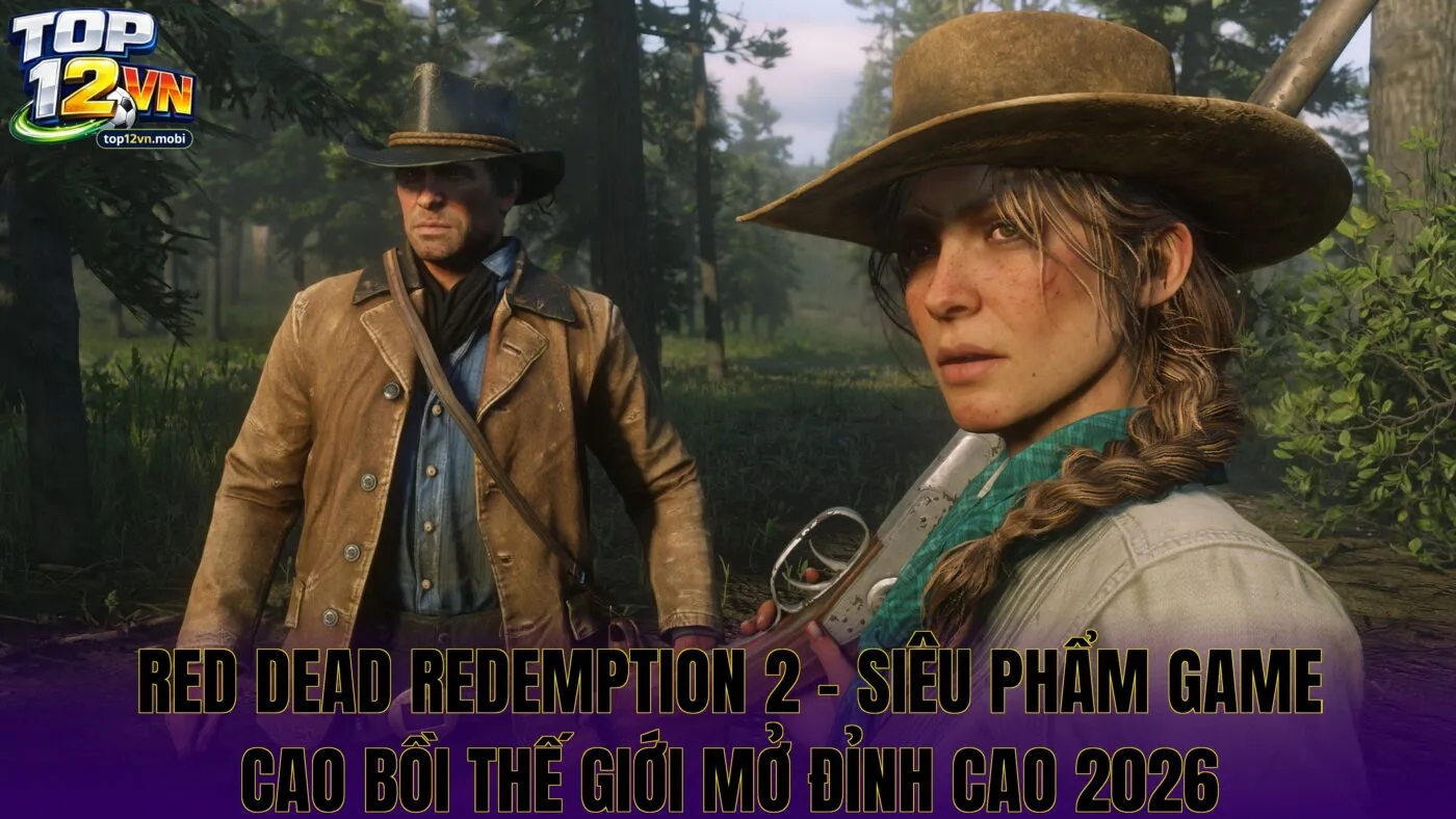 Red Dead Redemption 2 – siêu phẩm game cao bồi thế giới mở đỉnh cao 2026