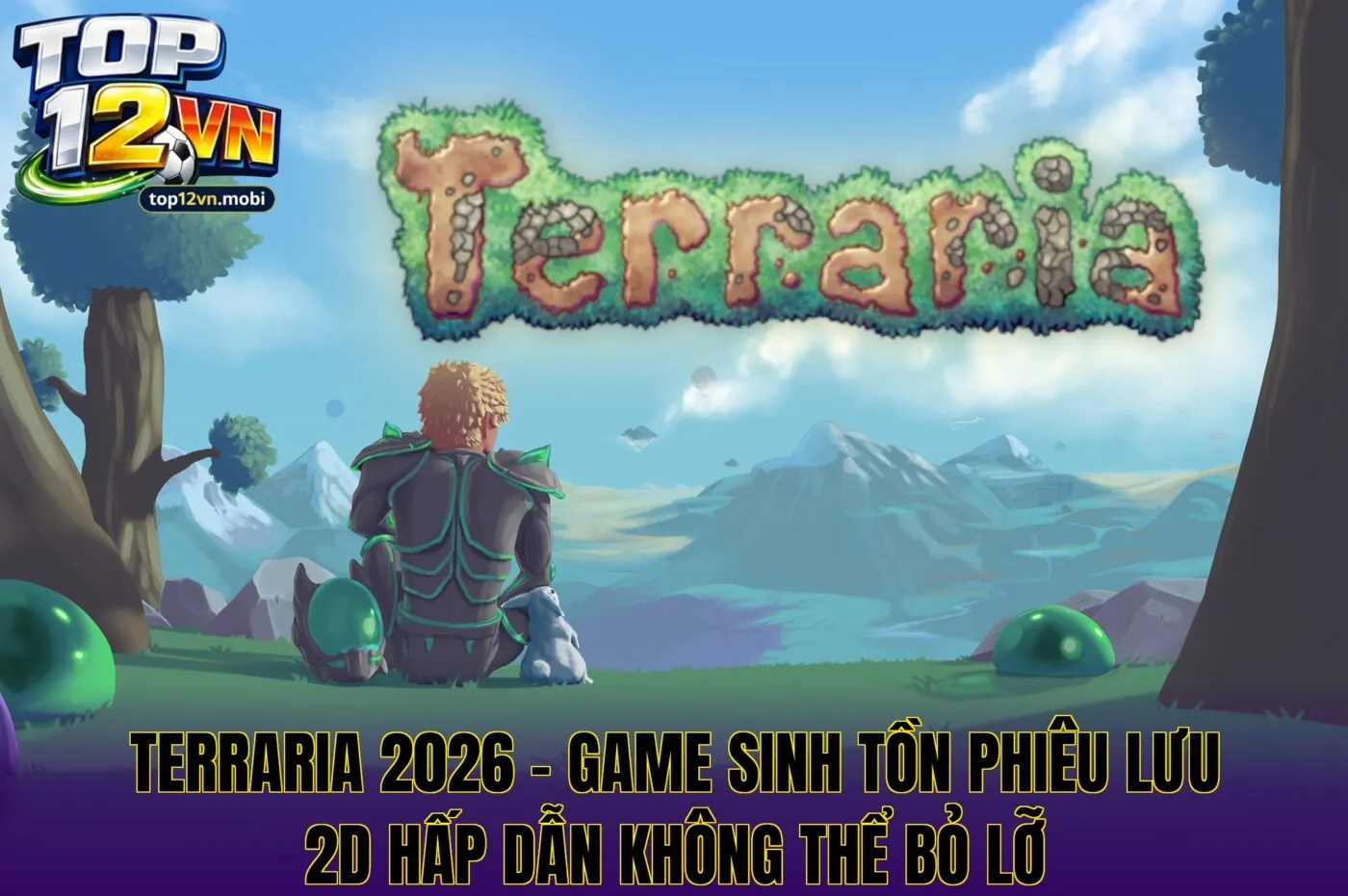 Terraria 2026 – game sinh tồn phiêu lưu 2D hấp dẫn không thể bỏ lỡ