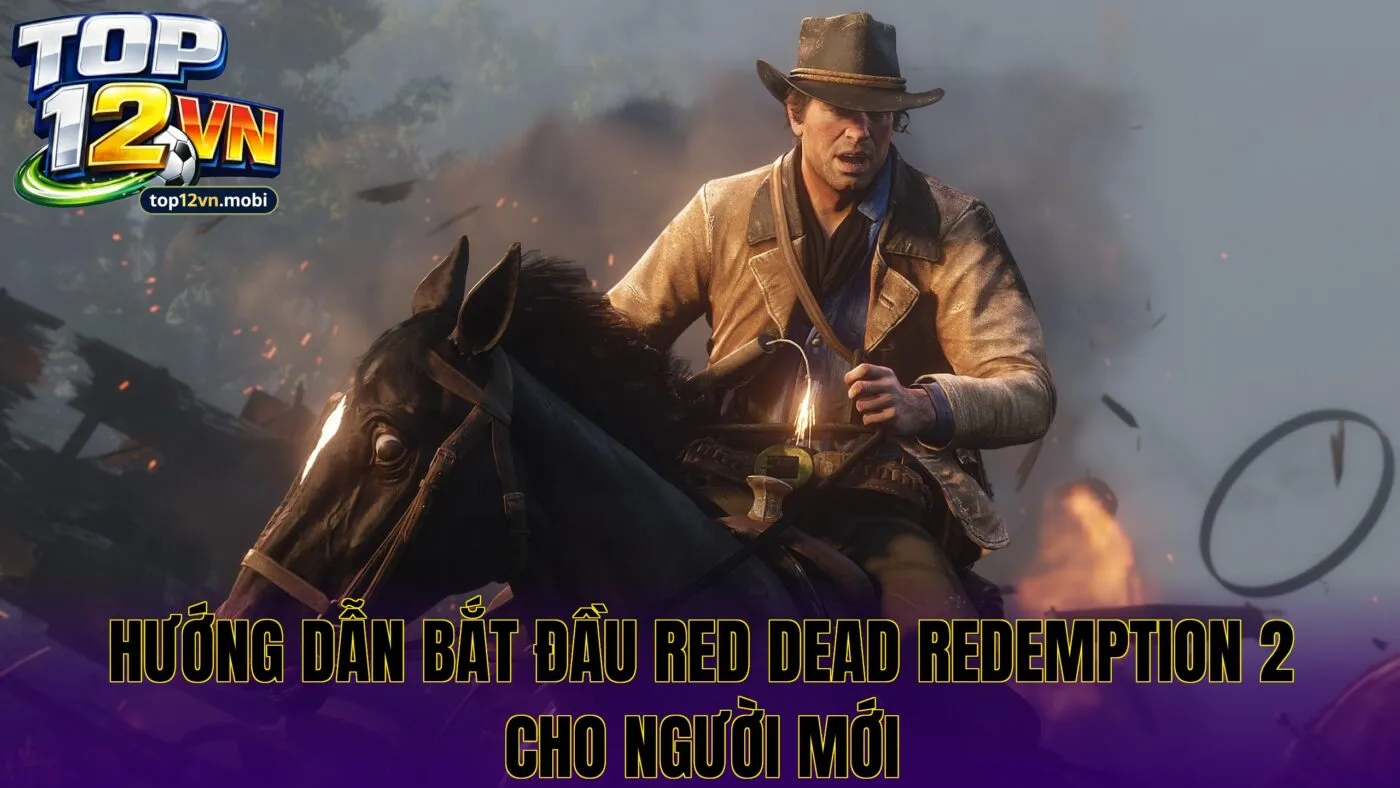 Hướng dẫn bắt đầu Red Dead Redemption 2 cho người mới
