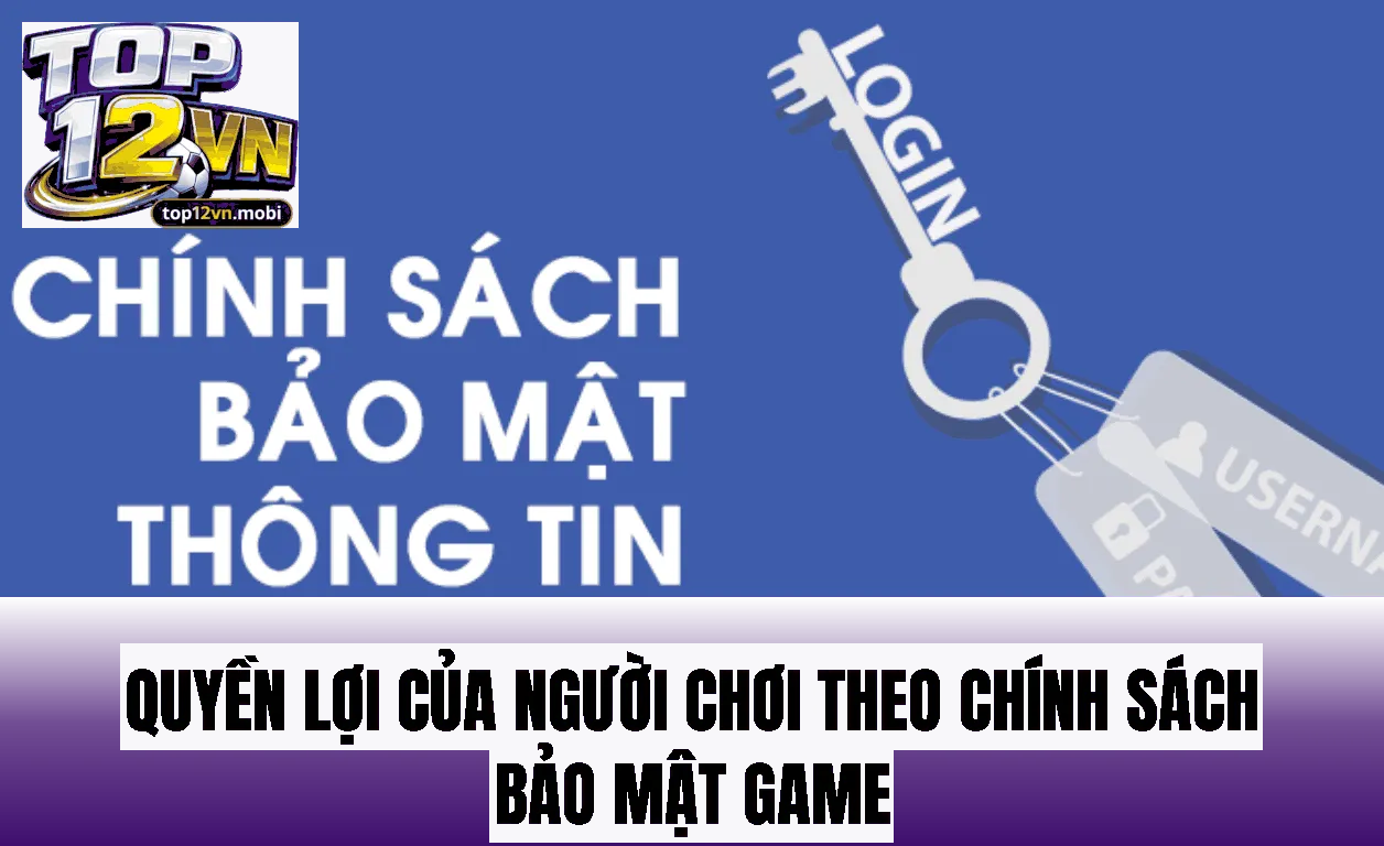 Quyền lợi của người chơi theo chính sách bảo mật game