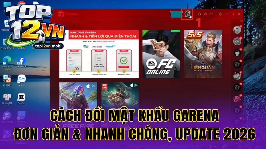 Cách đổi mật khẩu Garena đơn giản & nhanh chóng, Update 2026