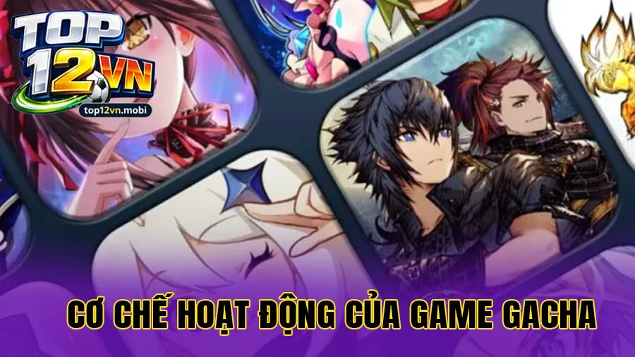 Cơ chế hoạt động của Game Gacha