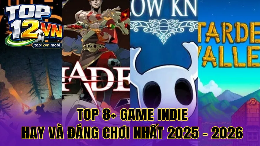 Top 8+ game indie hay và đáng chơi nhất 2025 - 2026