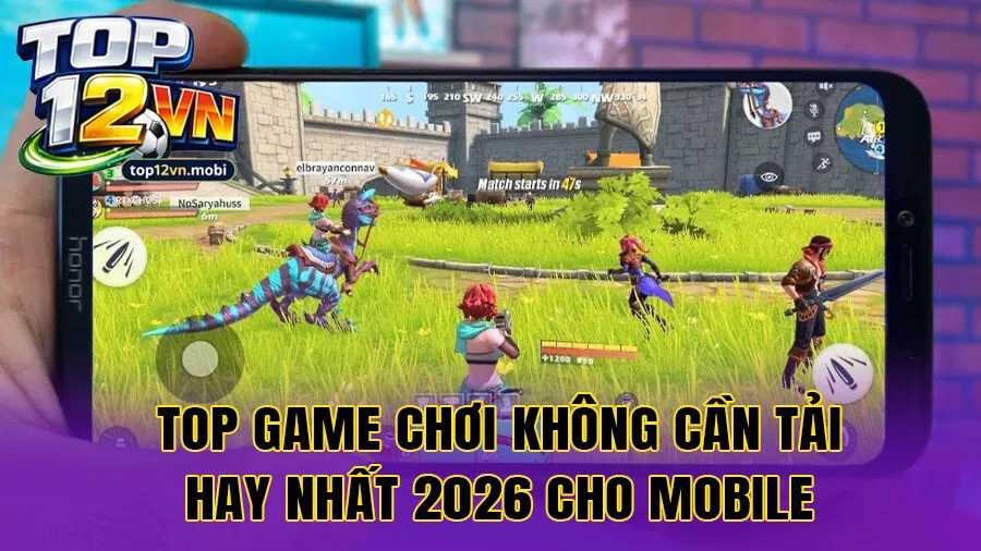 Top game chơi không cần tải hay nhất 2026 cho Mobile