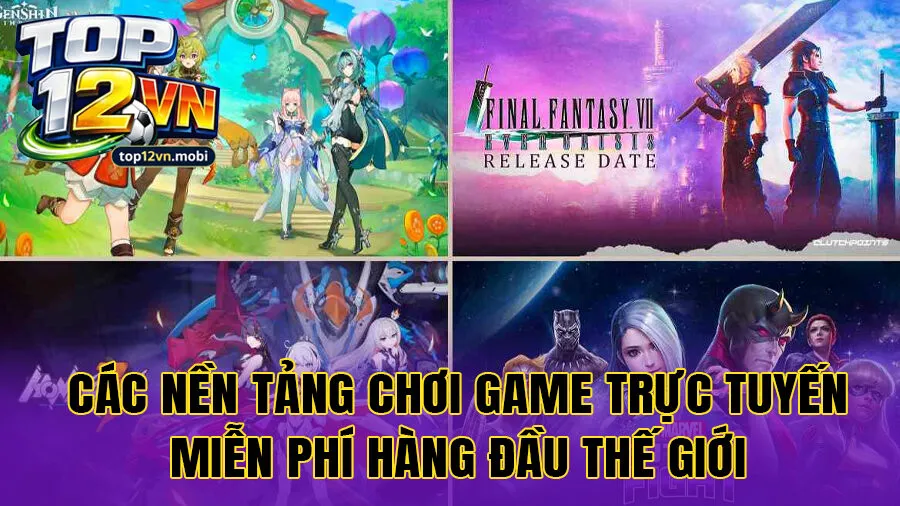 Các nền tảng chơi game trực tuyến miễn phí hàng đầu thế giới