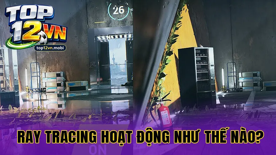 Ray Tracing hoạt động như thế nào?