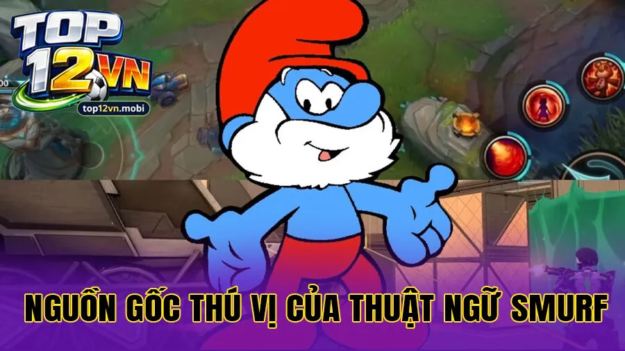 Nguồn gốc thú vị của thuật ngữ Smurf