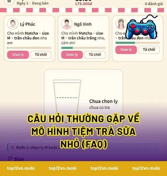 Câu hỏi thường gặp về mô hình tiệm trà sữa nhỏ (FAQ)